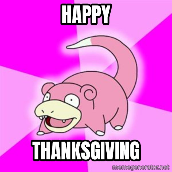Slowpoke meme: happy / thanksgiving