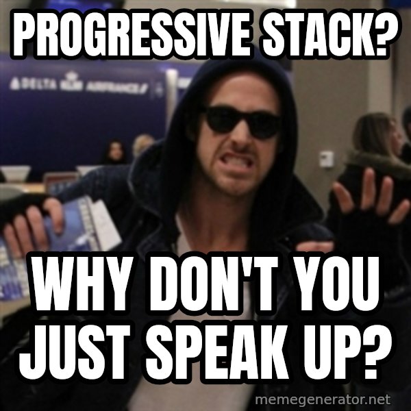 Manarchist Ryan Gosling meme: progressive stack? / why don't you just speak up?