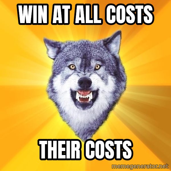 Courage Wolf meme: win at all costs / their costs