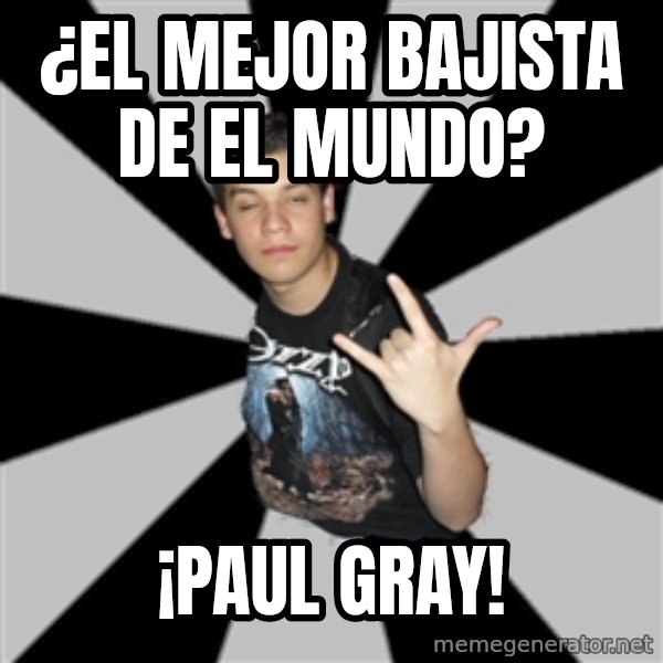 Metal Boy From Hell meme: ¿el mejor bajista de el mundo? / ¡paul gray!