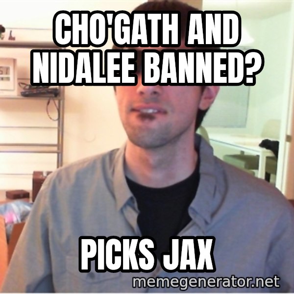Hotshotgg meme: CHO'GATH AND nidalee banned? / picks jax