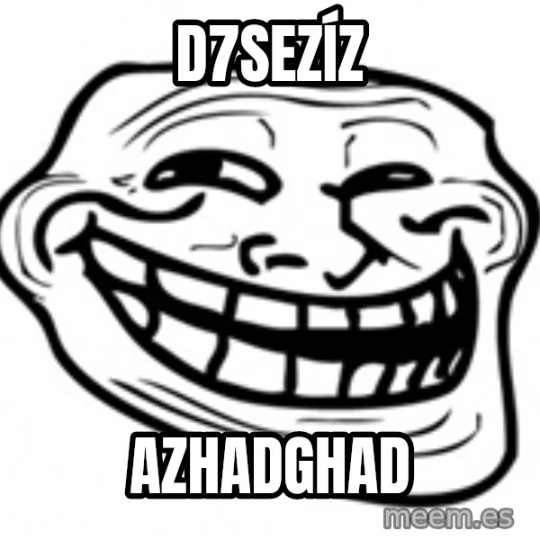 Trol Face meme: d7sezíz / azhadghad