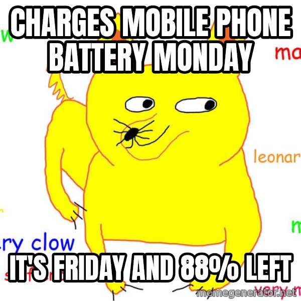 Forever Alone meme: charges mobile phone battery monday / it's friday and 88% left