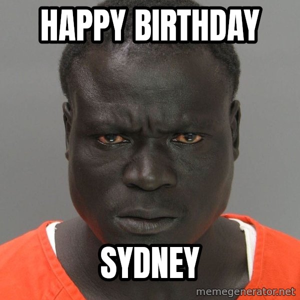 Jailnigger meme: happy birthday / sydney