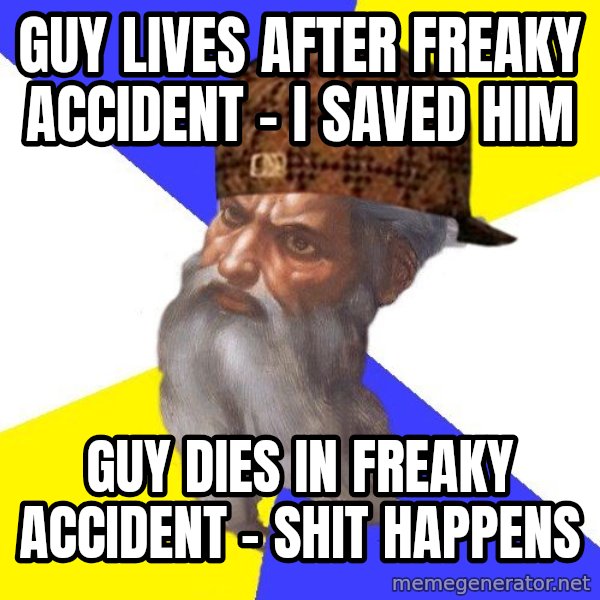 Scumbag God meme: guy lives after freaky accident - i saved him / guy dies in freaky accident - shit happens