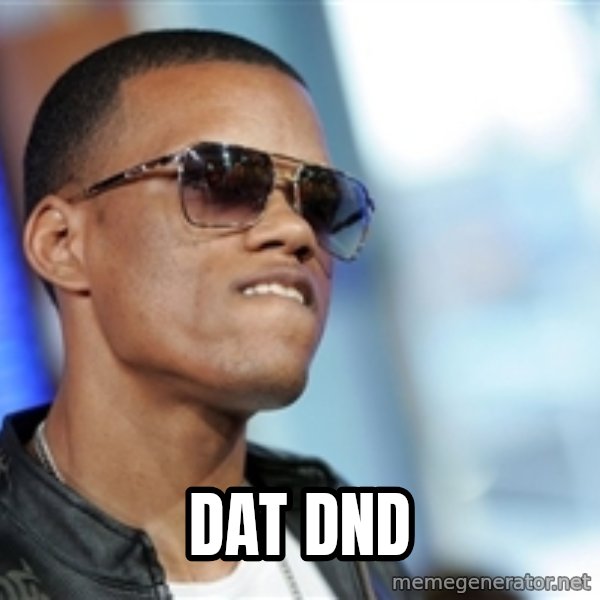 Dat Ass meme: Dat DND