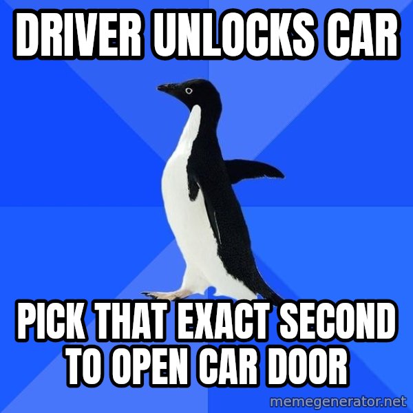 Socially Awkward Penguin meme: Driver unlocks car / Pick that exact second to open car door