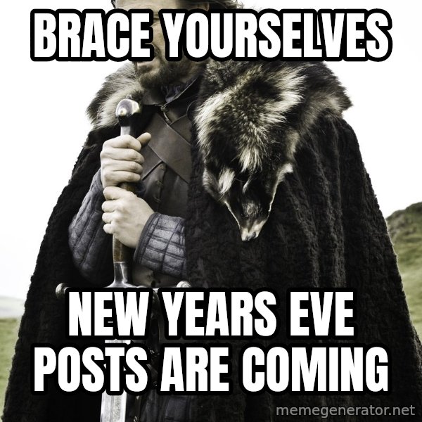 Sean Bean Game Of Thrones meme: Brace yourselves / New Years Eve Posts are coming