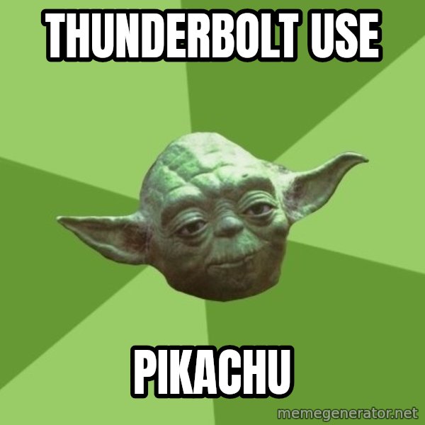 Advice Yoda Gives meme: THUNDERBOLT USE / PIKACHU