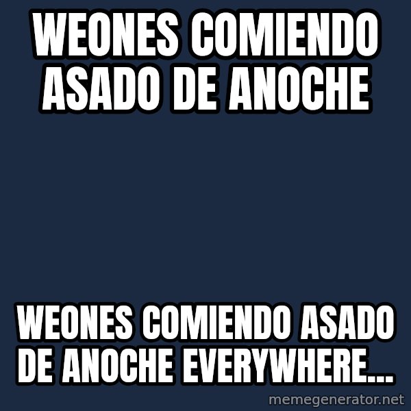 Toy Story Everywhere meme: Weones comiendo asado de anoche / WEONES COMIENDO ASADO DE ANOCHE everywhere...