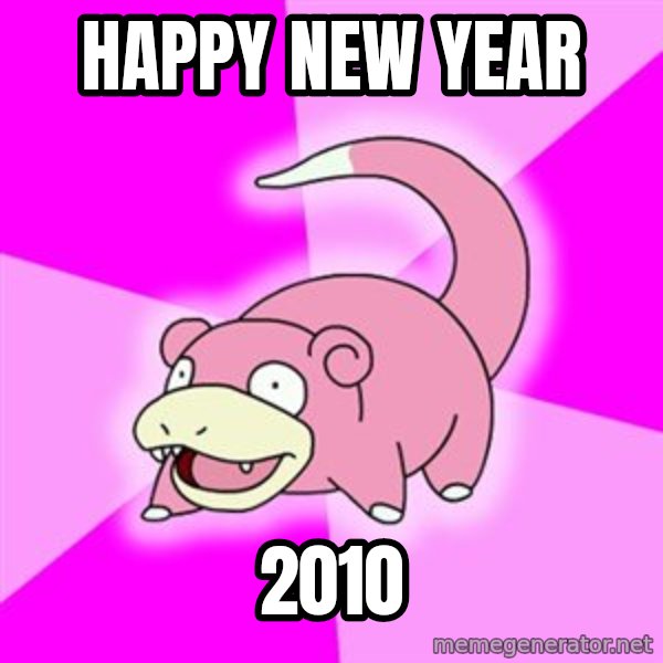 Slowpoke meme: HAppy NEW YEAR / 2010