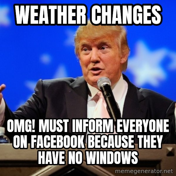 Annoying Facebook Girl meme: weather changes / omg! must inform everyone on facebook because they have no windows