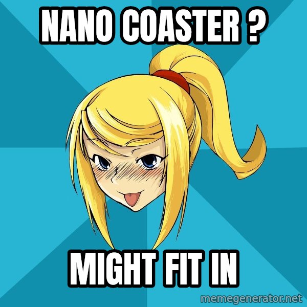 Horney Samus meme: Nano Coaster ? / might fit in