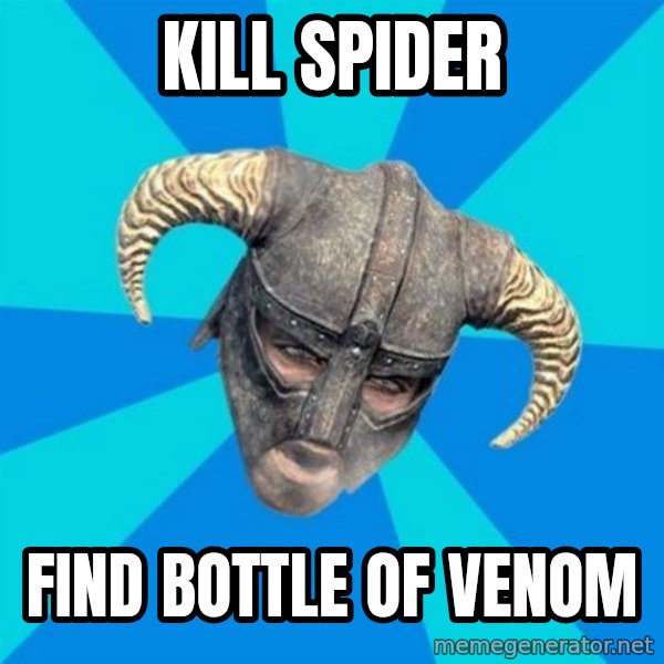 skyrim stan meme: kill spider / find bottle of venom