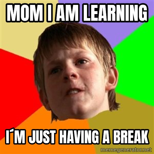 Angry School Boy meme: Mom i am learning / i´m just having a break