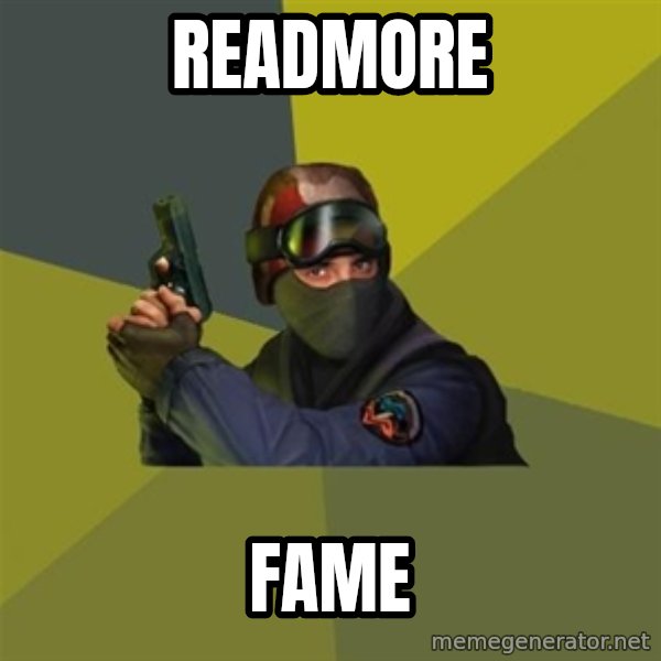 Counter Strike meme: readmore / Fame