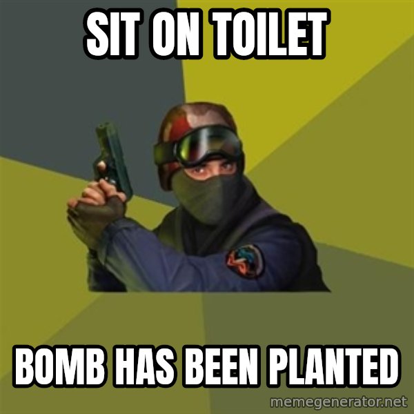 Counter Strike meme: Sit on Toilet / BOMB HAS BEEN PLANTED