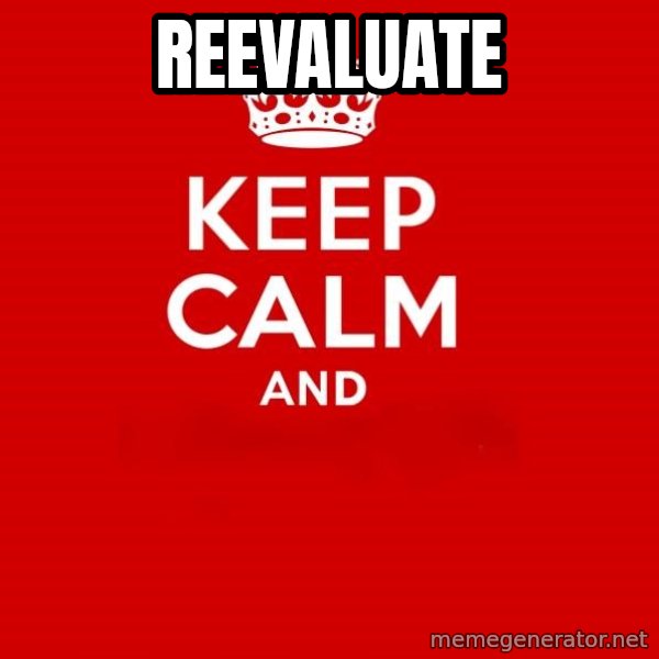 Keep calm and meme: reevaluate