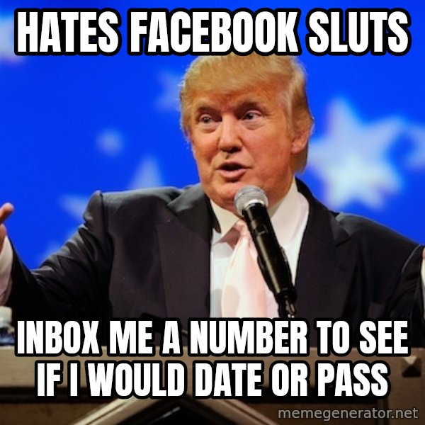 Annoying Facebook Girl meme: Hates facebook Sluts / Inbox me a number to see if i would date or pass