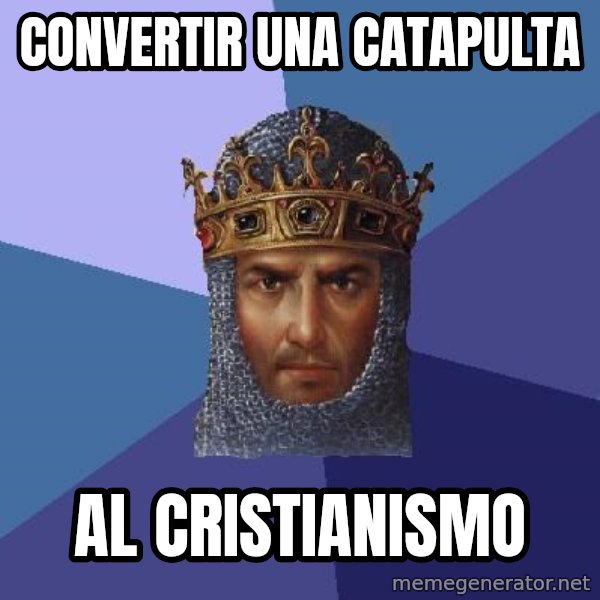 Age Of Empires meme: CONVERTIR UNA CATAPULTA / AL CRISTIANISMO