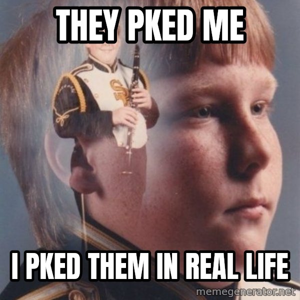 PTSD Clarinet Boy meme: They pked me / I pked them in real life