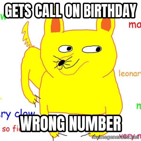 Forever Alone meme: Gets call on birthday / wrong number