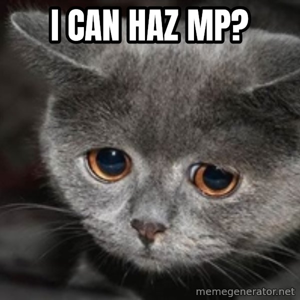 Sadcat meme: I can haz mp?