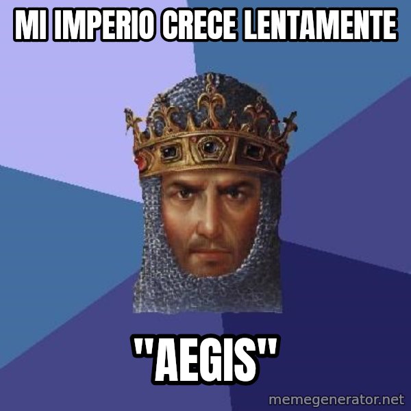 Age Of Empires meme: mi imperio crece lentamente / "aegis"