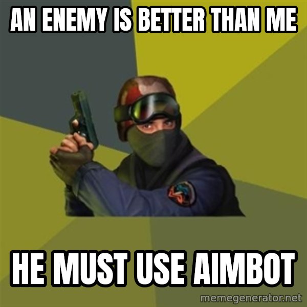 Counter Strike meme: An Enemy is better than me / He Must Use Aimbot