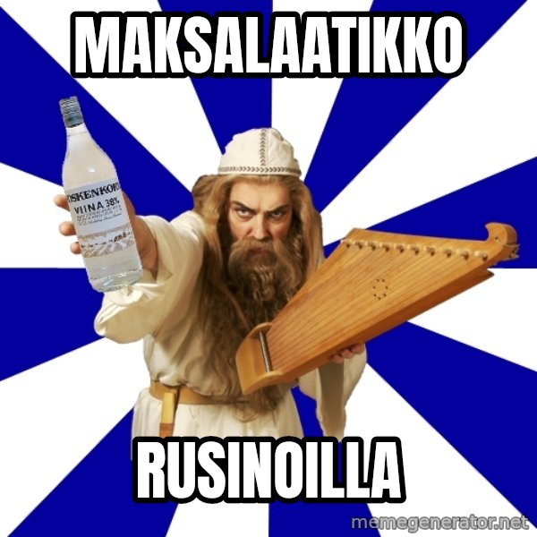 FinnishProblems meme: MAKSALAATIKKO / RUSINOILLA