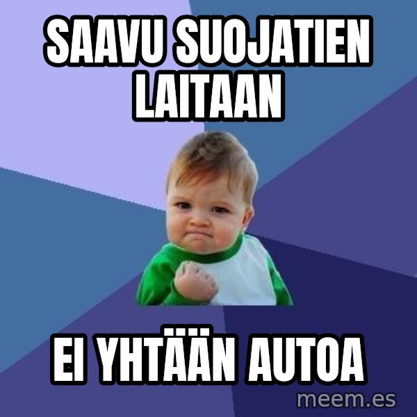 Success Kid meme: SAAVU SUOJATIEN LAITAAN / EI YHTÄÄN AUTOA