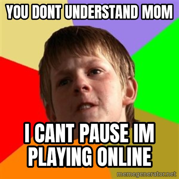 Angry School Boy meme: You dont understand mom / i cant pause im playing online