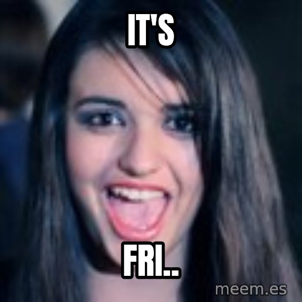 Creepy Rebecca Black meme: it's / fri..