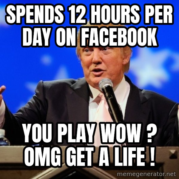 Annoying Facebook Girl meme: SPENDS 12 HOURS PER DAY ON FACEBOOK / You play wow ? omg get a life !