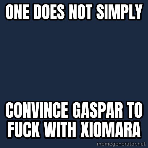 Lord Of The Rings Boromir One Does Not Simply Mordor meme: one  does  not  simply / convince gaspar to fuck with xiomara