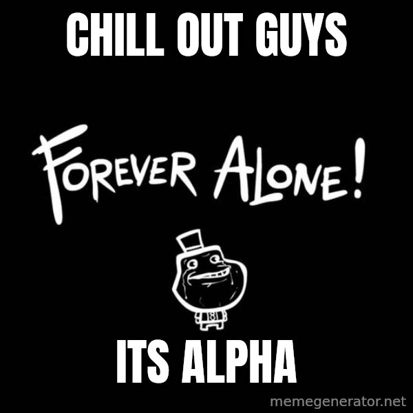 Chill Out Lemur meme: chill out guys / its alpha