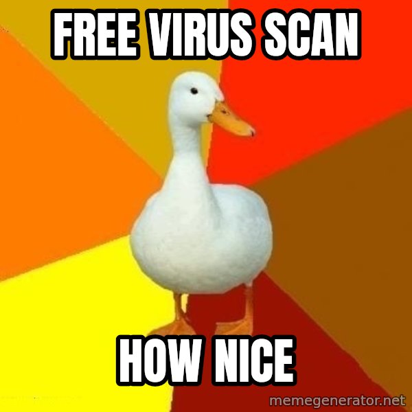 Technologically Impaired Duck meme: Free Virus scan / How nice