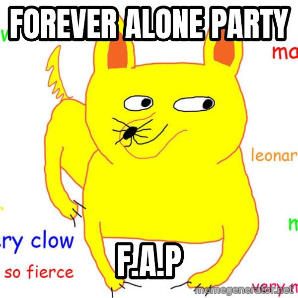 Forever Alone meme: forever alone party / f.a.p