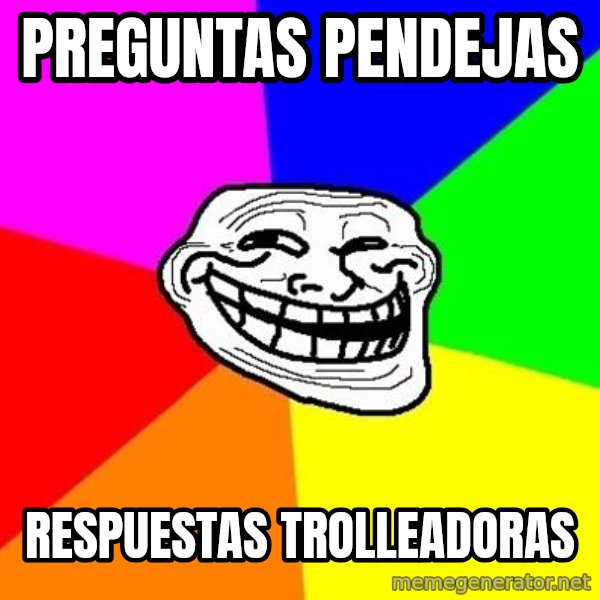 Trollface meme: preguntas pendejas / respuestas trolleadoras