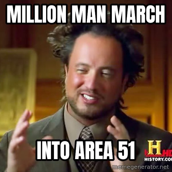 Ancient Aliens meme: million man march / into area 51