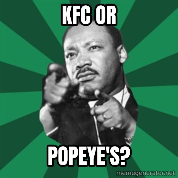 Martin Luther King jr.  meme: KFC or / POpeye's?