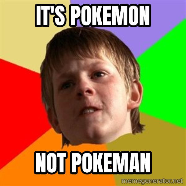 Angry School Boy meme: it's pokemon / not pokeman