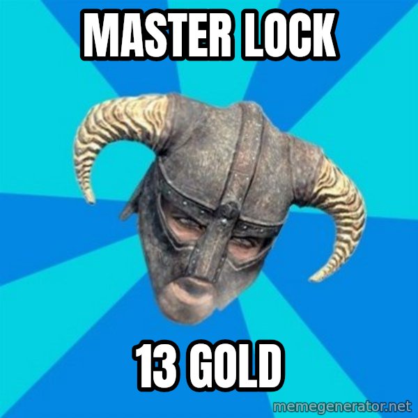 skyrim stan meme: master lock / 13 gold