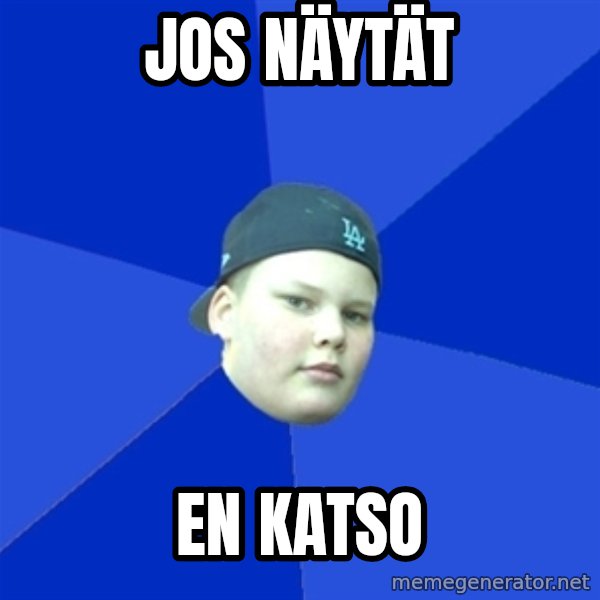 Jonnen Neuvo meme: jos   näytät / en   katso