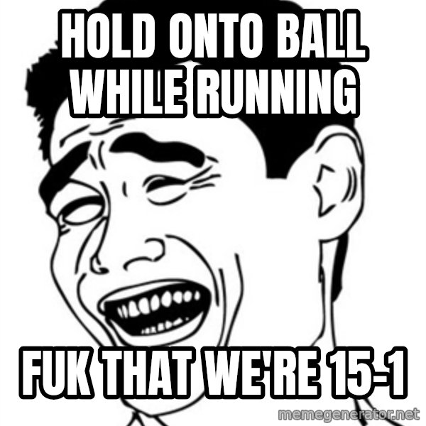Yao Ming meme: hold onto ball while running / fuk that we're 15-1