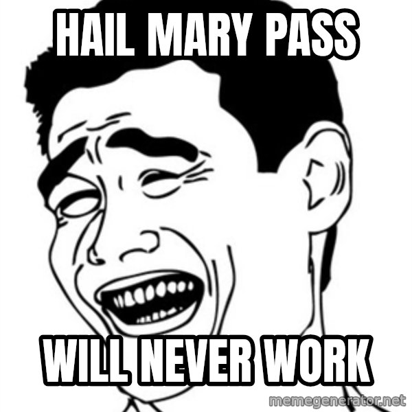 Yao Ming meme: hail mary pass / will never work