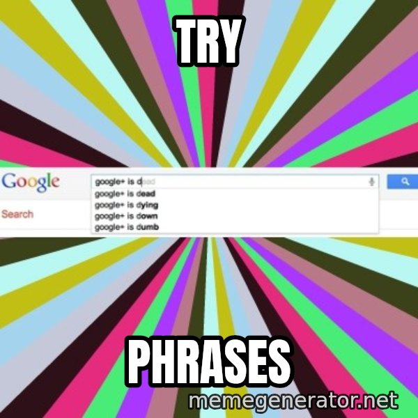 Google meme: try / phrases