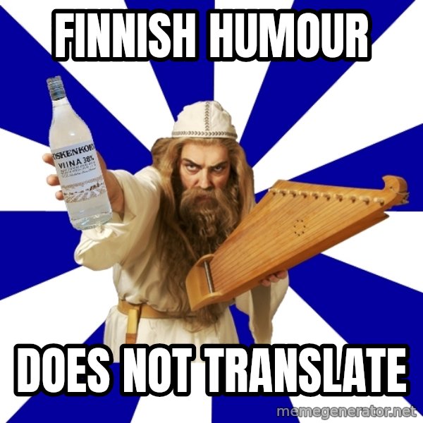 FinnishProblems meme: finnish humour / does not translate