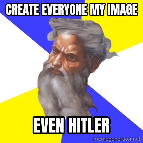 God meme: create everyone my image / even hitler