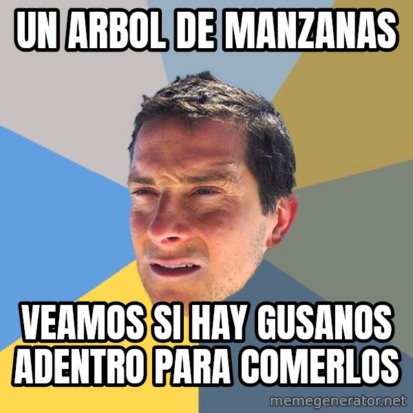 Bear Grylls meme: un  arbol de manzanas / veamos si hay gusanos adentro para comerlos